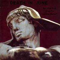 Death In June : But, What Ends When the Symbols Shatter ?